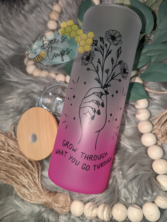 Grow Through What You Go Through Ombre Glass Tumbler