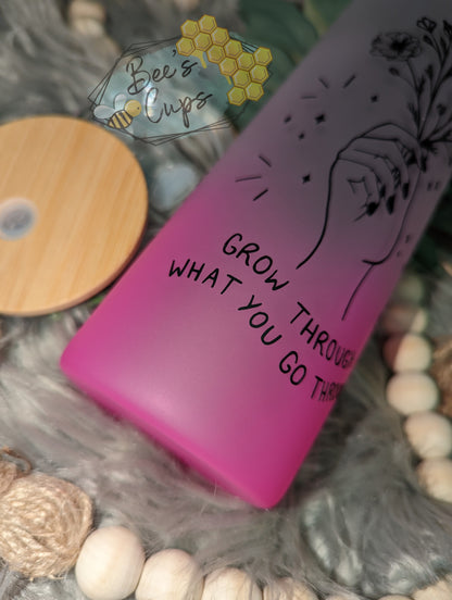 Grow Through What You Go Through Ombre Glass Tumbler