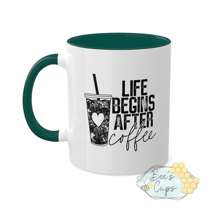 11oz Life Begins After Coffee