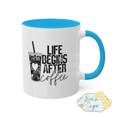 11oz Life Begins After Coffee