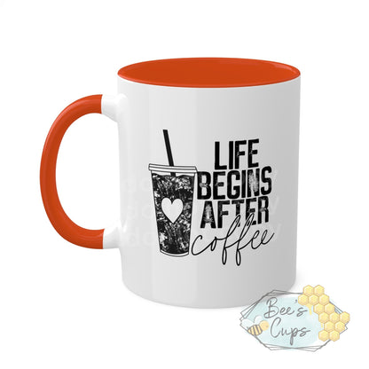 11oz Life Begins After Coffee