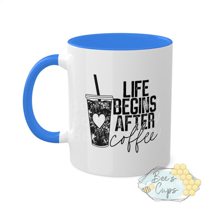 11oz Life Begins After Coffee
