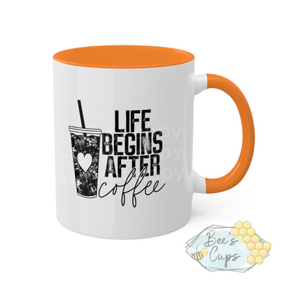 11oz Life Begins After Coffee