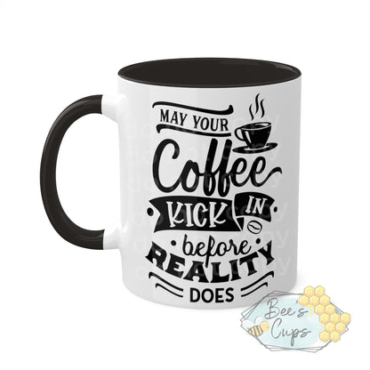 11oz May Your Coffee Kick In