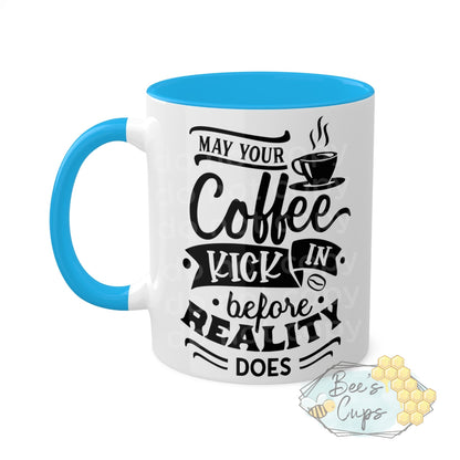 11oz May Your Coffee Kick In