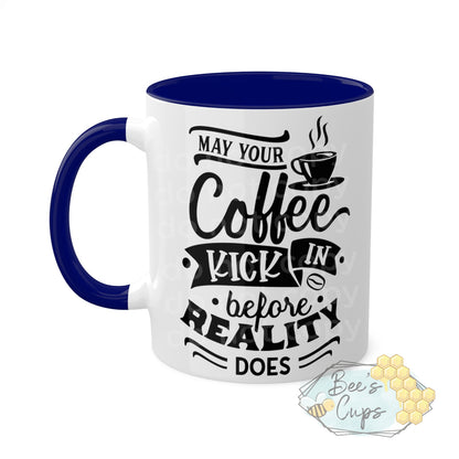 11oz May Your Coffee Kick In