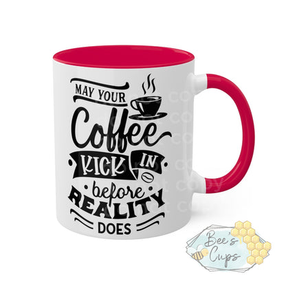 11oz May Your Coffee Kick In