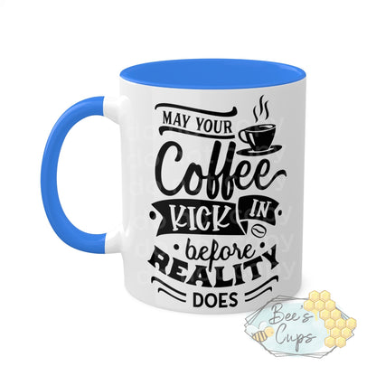 11oz May Your Coffee Kick In