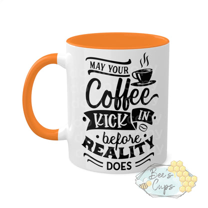 11oz May Your Coffee Kick In